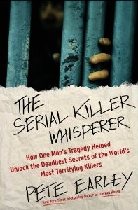 The Serial Killer Whisperer by Pete Earley